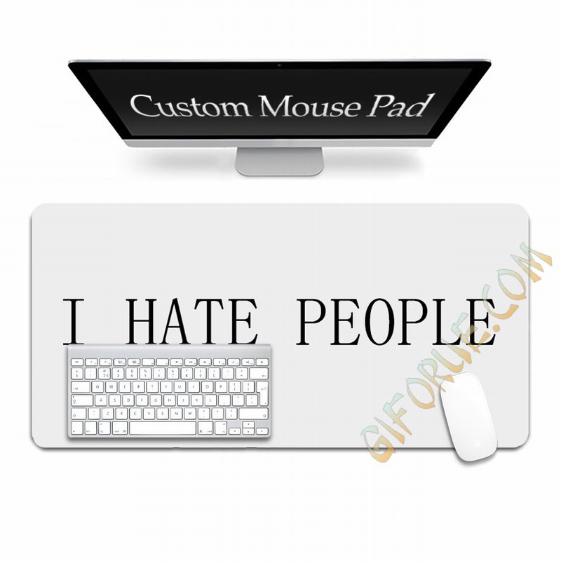 I Hate People Handmade Extended Large Mouse Pad Custom Gift - Click Image to Close