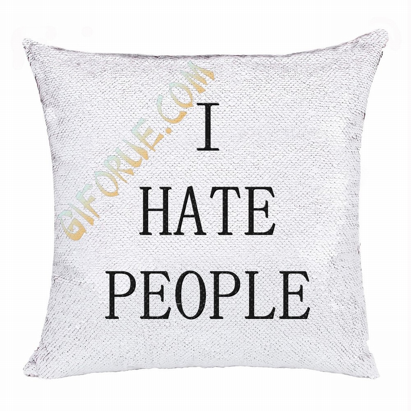 I Hate People Sequin Pillow Cover Personalized Gift Birthday Party