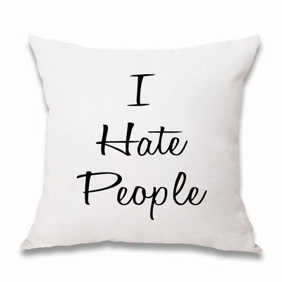 I Hate People Cotton Pillow Cases Funny Custom-Made Text Gift
