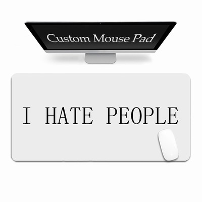 I Hate People Handmade Extended Large Mouse Pad Custom Gift