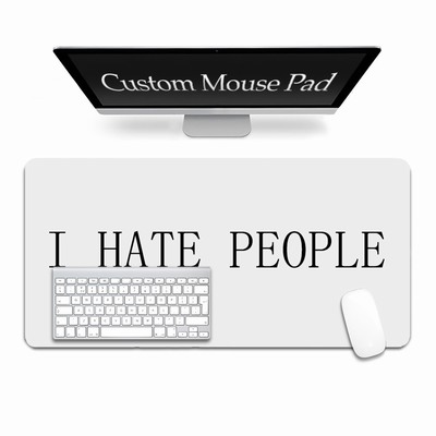 I Hate People Handmade Extended Large Mouse Pad Custom Gift