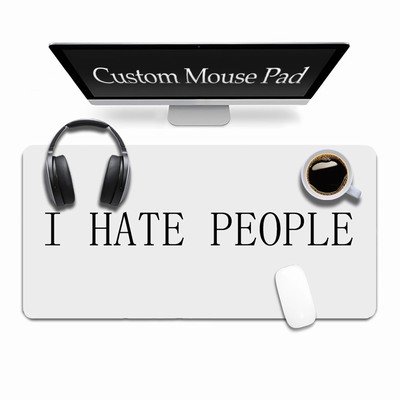 I Hate People Handmade Extended Large Mouse Pad Custom Gift